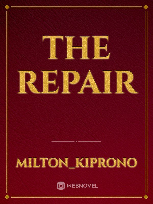 The repair