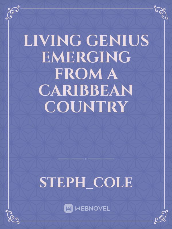 Living genius emerging from a Caribbean country Book