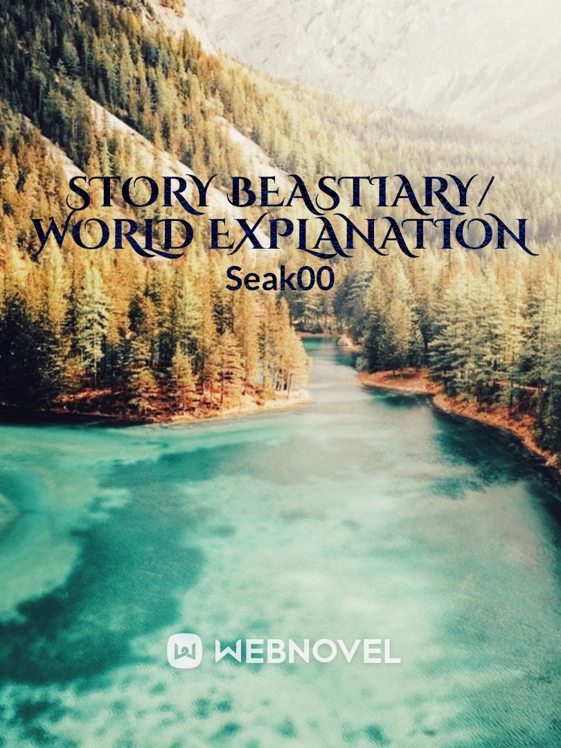 Story beastiary/ world explanation