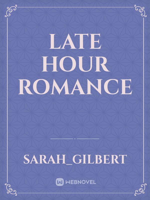 late hour romance