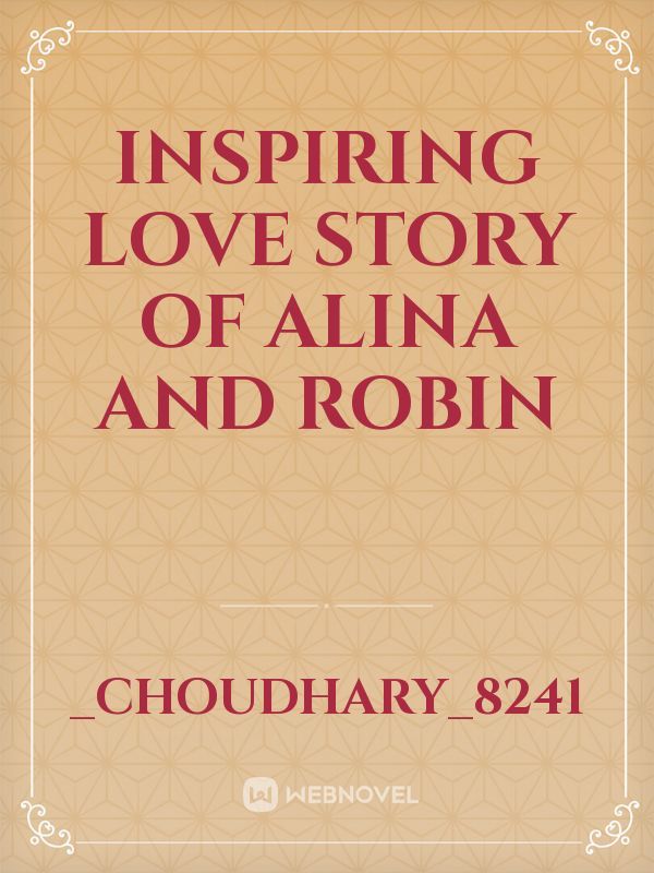 Inspiring love story of Alina and Robin Book