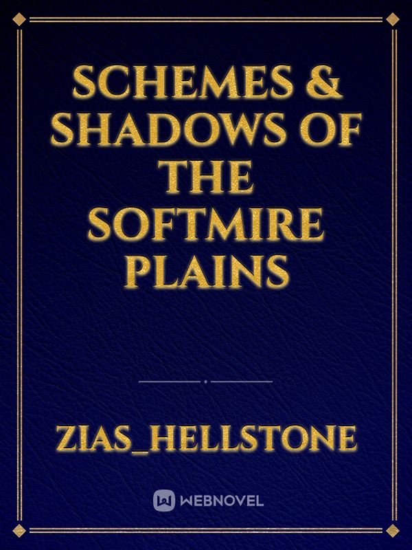 Schemes & Shadows Of The Softmire Plains
