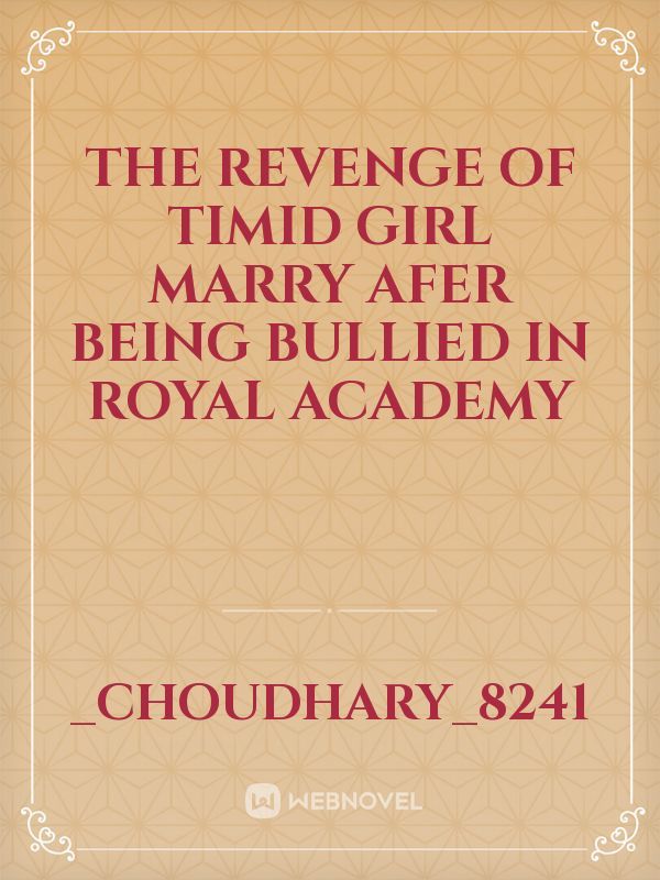 The revenge of Timid girl Marry afer being bullied in Royal Academy
