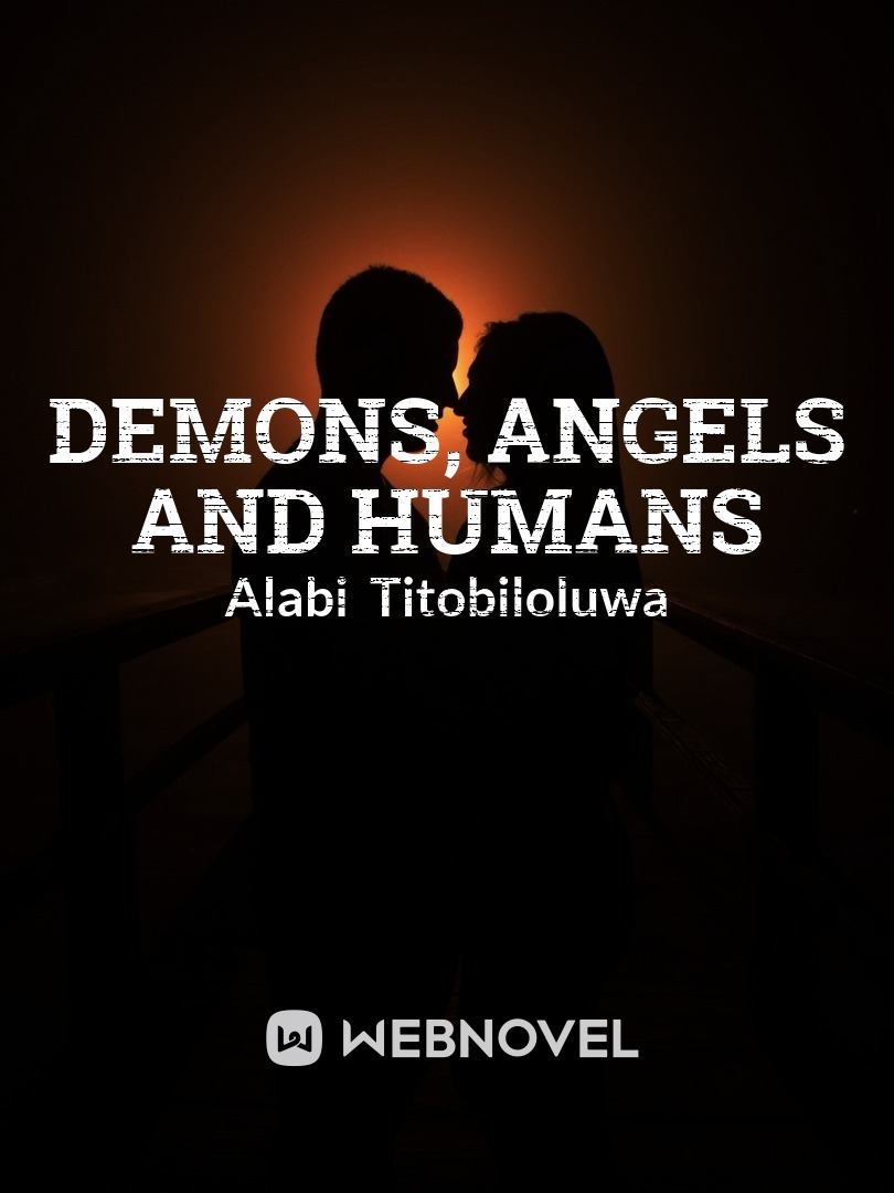 Demons, Angels and Humans
