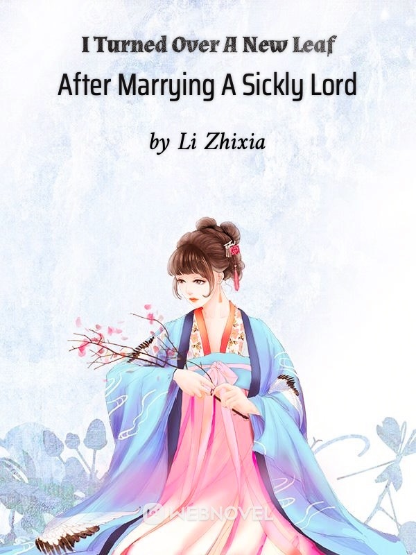 I Turned Over A New Leaf After Marrying A Sickly Lord Book
