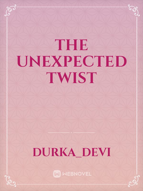 The unexpected twist Book
