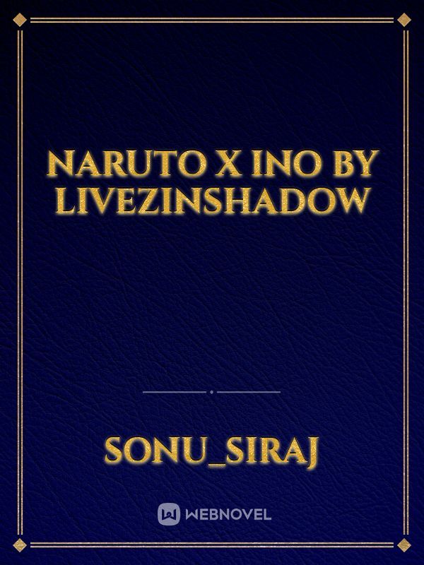 naruto x ino by livezinshadow