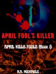 APRIL FOOL'S KILLER (BOOK 1): APRIL KILLS FOOLS Book