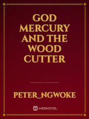 God mercury and the wood cutter Book
