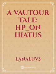 A Vautour Tale: HP_on hiatus Book