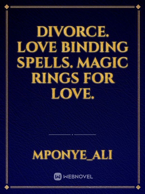 Divorce. Love Binding Spells. Magic Rings for Love.