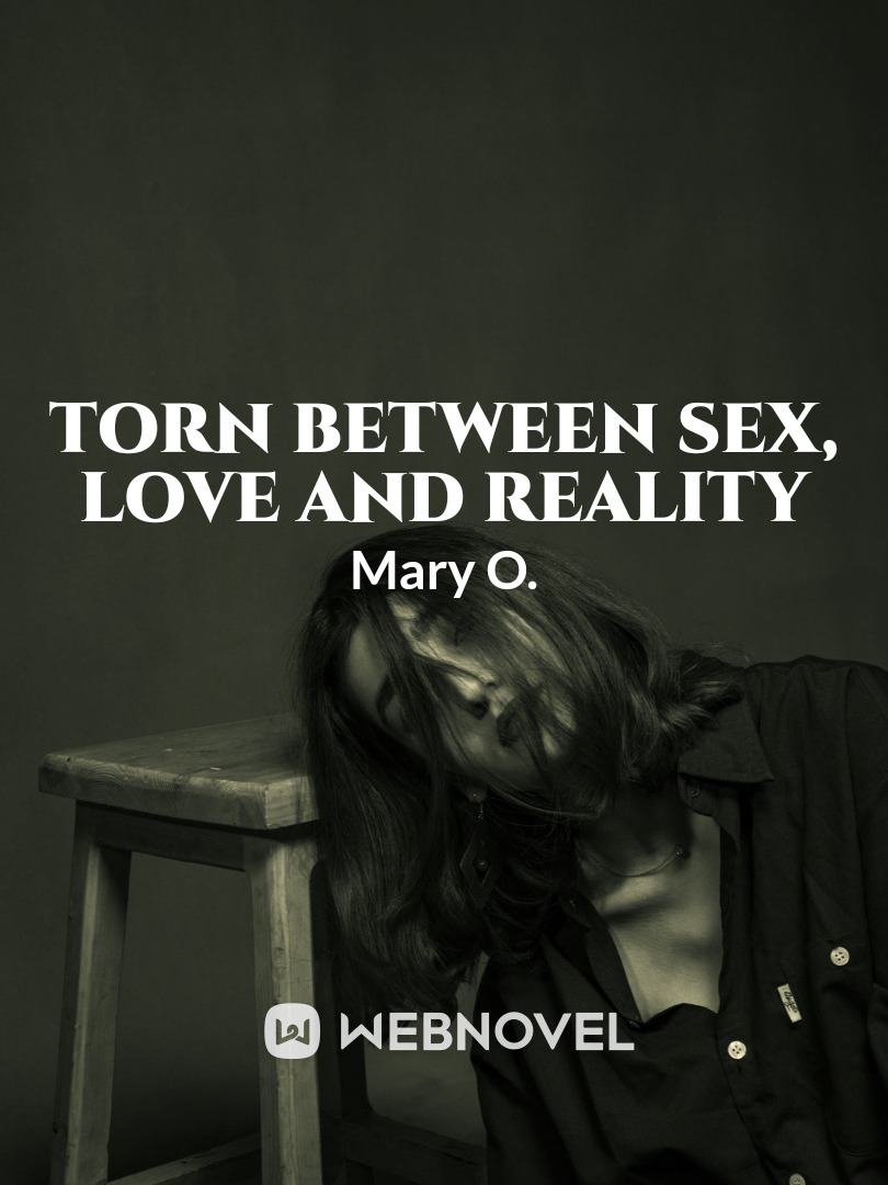 Torn between sex, love and reality