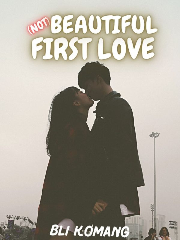 (Not)Beautiful First Love