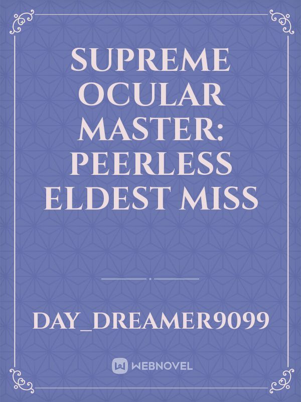 Supreme Ocular Master: Peerless Eldest Miss