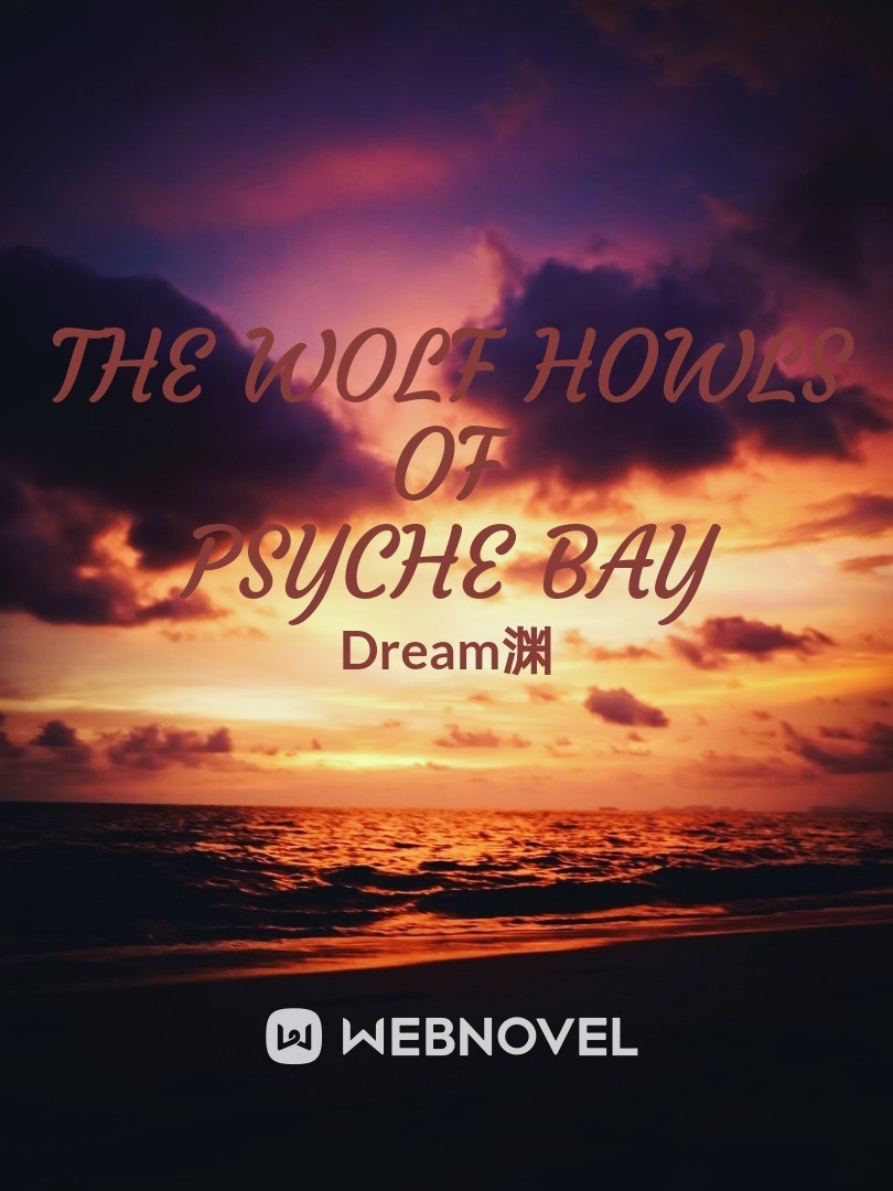 The Wolf howls of Psyche Bay
