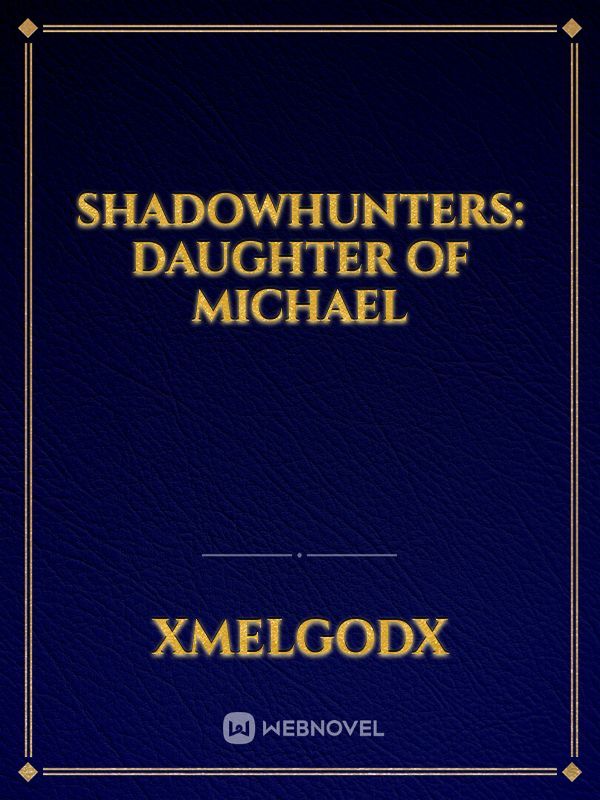Shadowhunters: Daughter of Michael