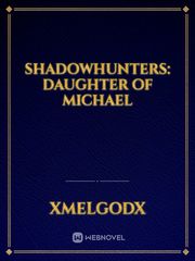 Shadowhunters: Daughter of Michael Book