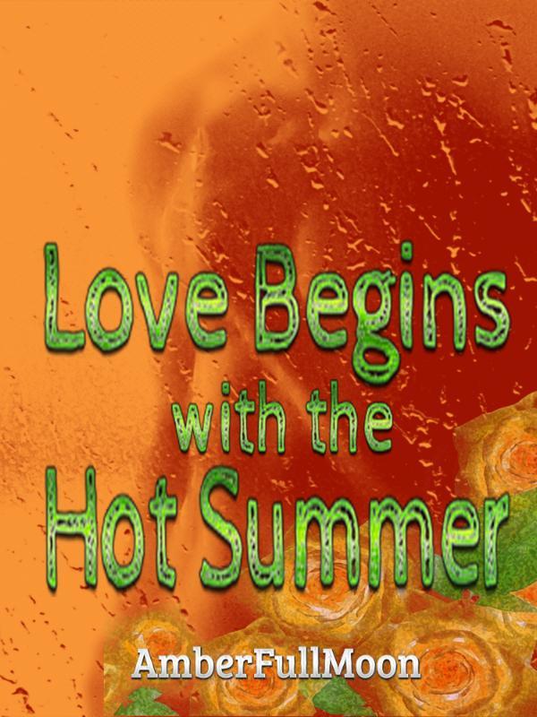 Love Begins with the Hot Summer