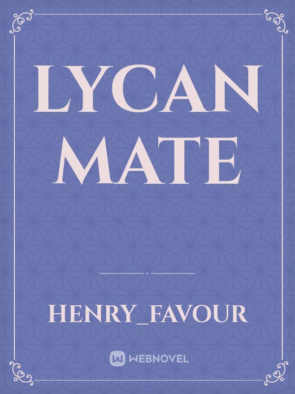 Lycan Mate Novel Read Free Webnovel