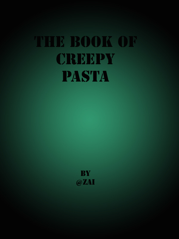 the Book of Creepy Pasta Book