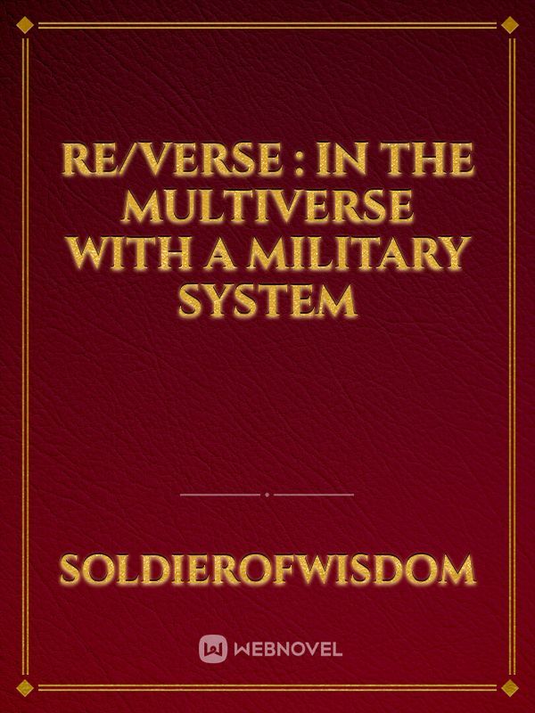 Re/Verse : In The Multiverse With a Military System