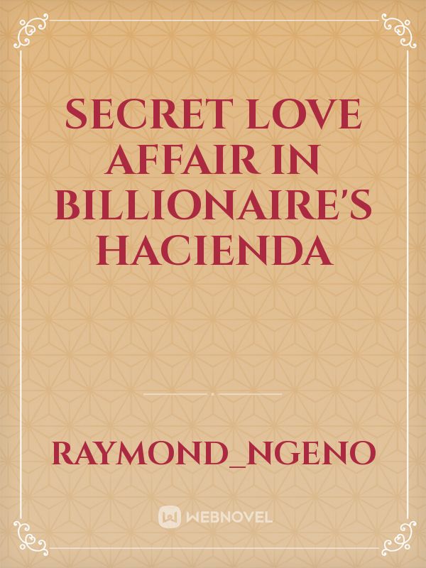 secret love affair in billionaire's hacienda Book