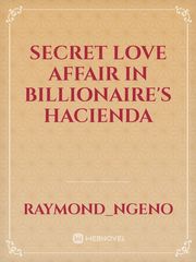 secret love affair in billionaire's hacienda Book