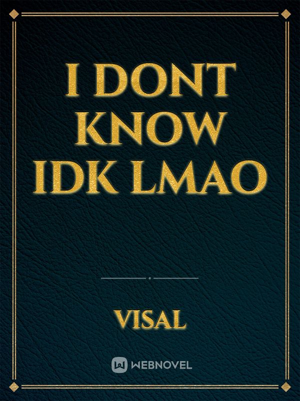 i dont know idk lmao Book