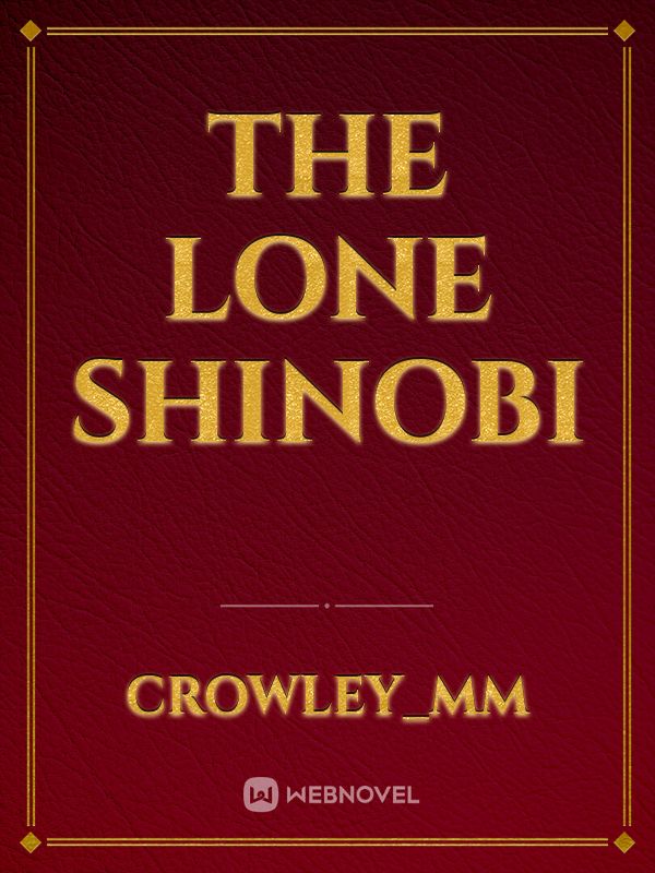 The Lone Shinobi