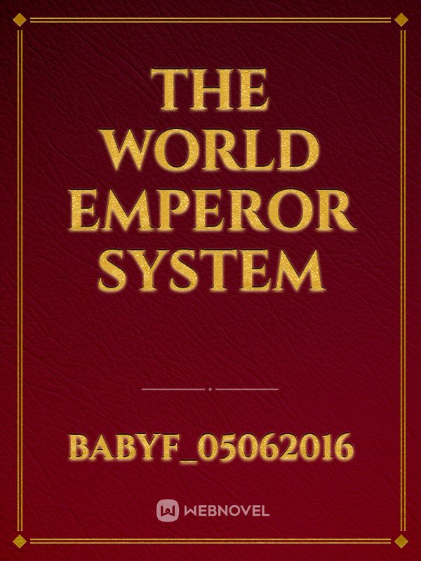 THE WORLD EMPEROR SYSTEM