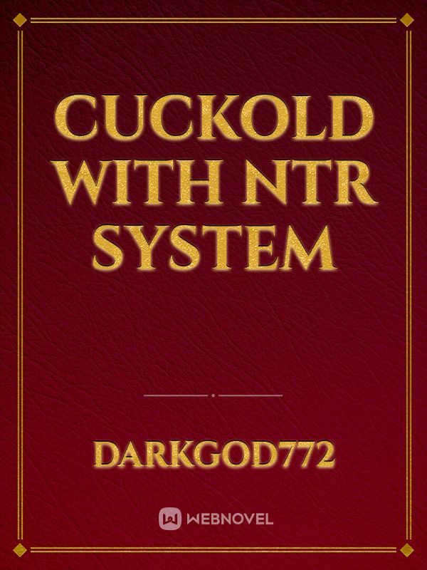 Cuckold with NTR system