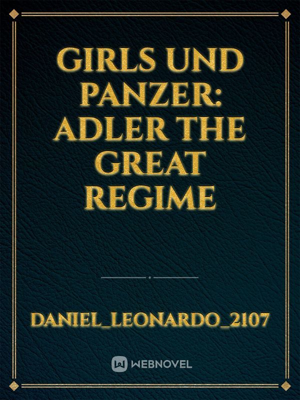 Girls Und Panzer: Adler the great Regime