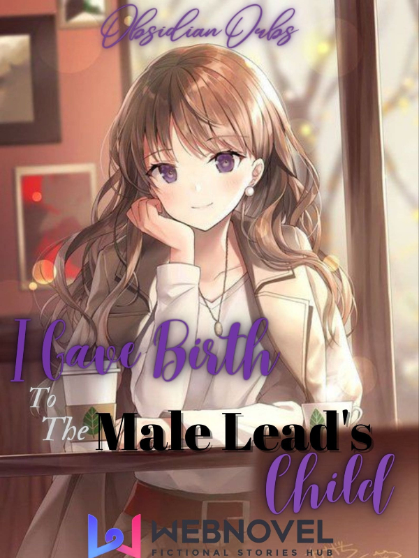 I Gave Birth To The Male Lead's Child Book