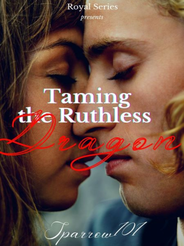 Taming the Ruthless Dragon