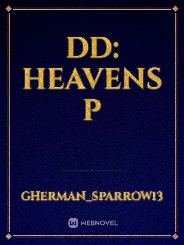DD: Heavens P