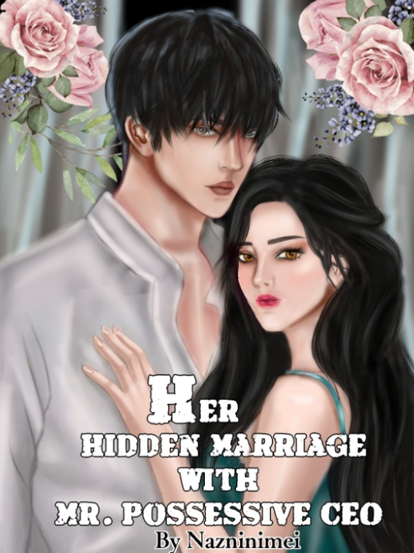 Her Hidden Marriage With Mr. Possessive CEO Book