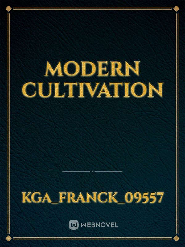 Modern cultivation