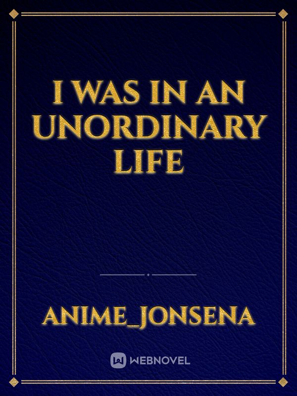 I was in an unordinary life Book