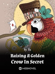 Raising A Golden Crow In Secret Book