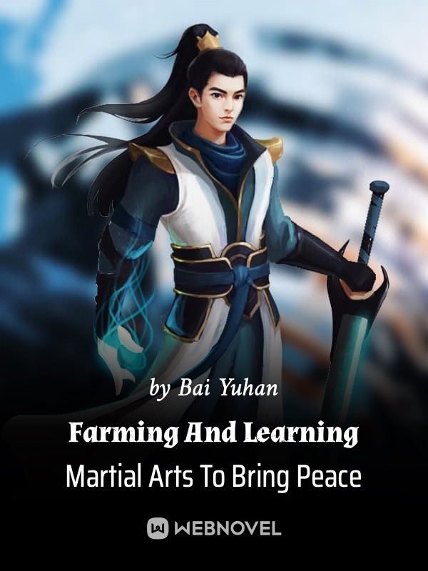 Farming And Learning Martial Arts To Bring Peace