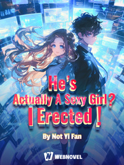 He's Actually A Sexy Girl? I Erected! Book