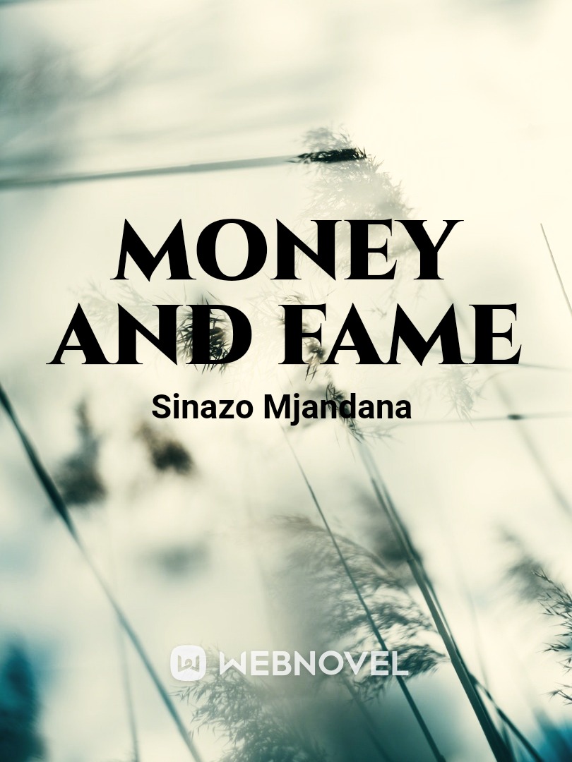 Money and fame