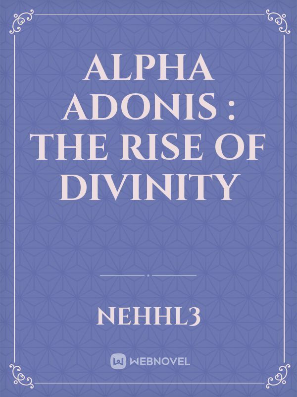 Alpha Adonis : The Rise of Divinity