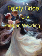 The Feisty Bride Of a Shotgun Wedding. Book