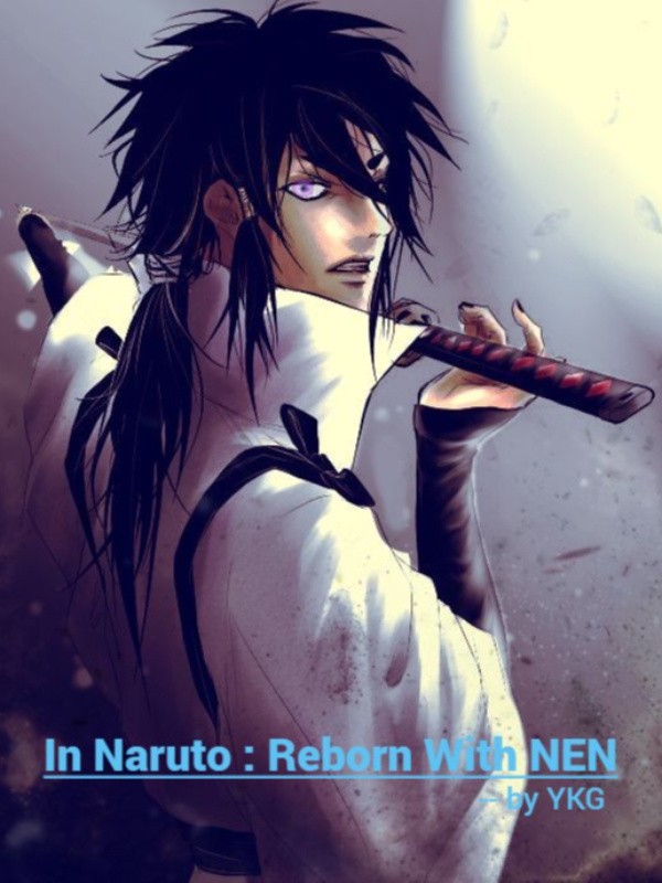 In Naruto : Reborn with NEN