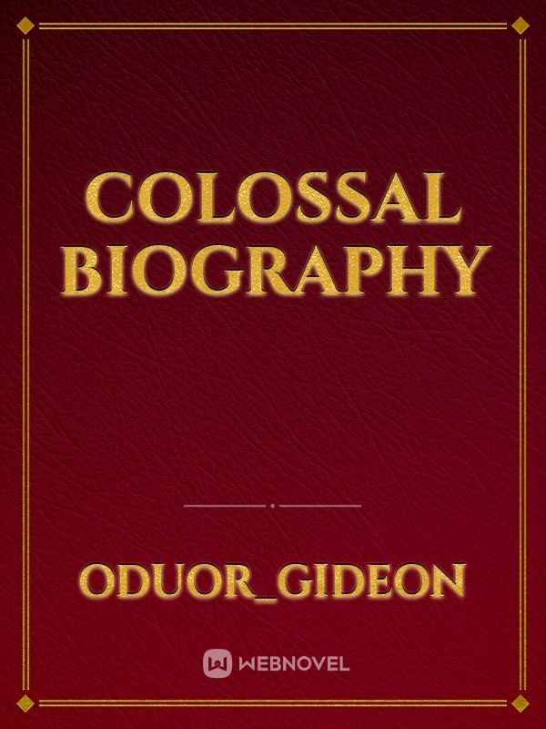 colossal biography