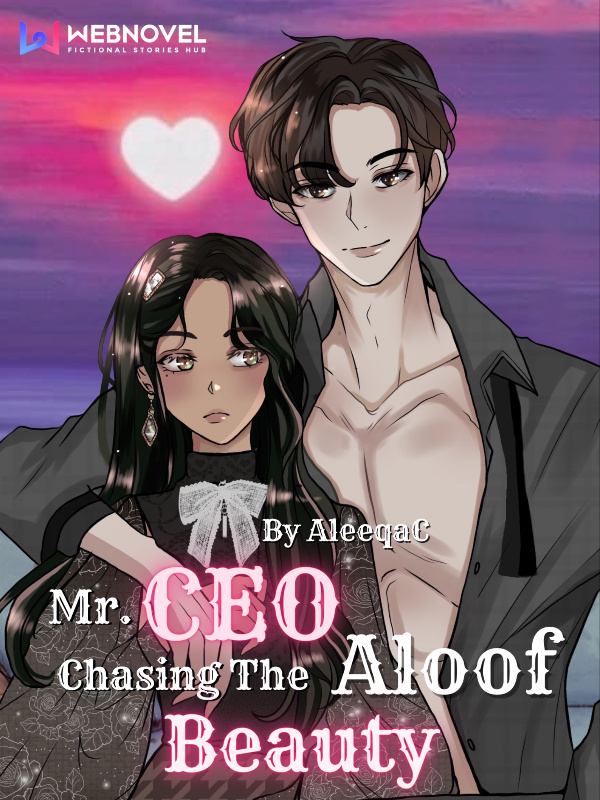 Mr CEO Chasing The Aloof Beauty