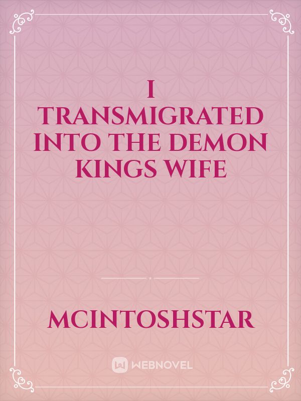 I transmigrated into the demon kings wife