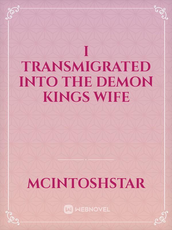 I transmigrated into the demon kings wife