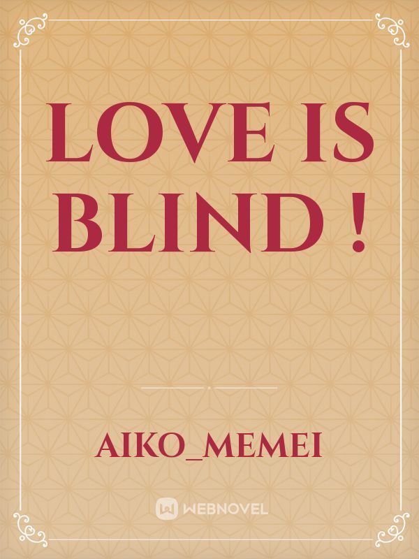 Love Is Blind !